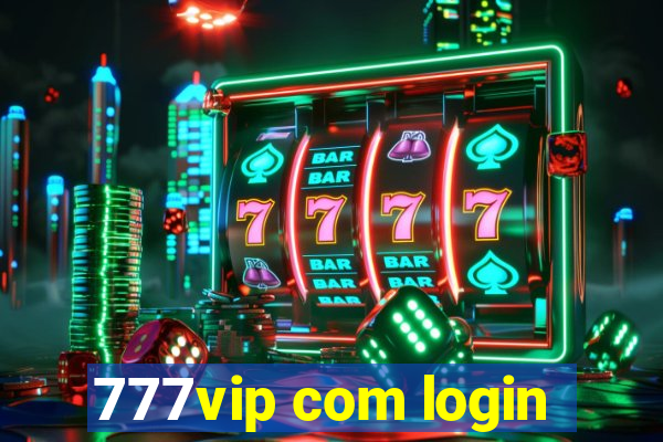 777vip com login